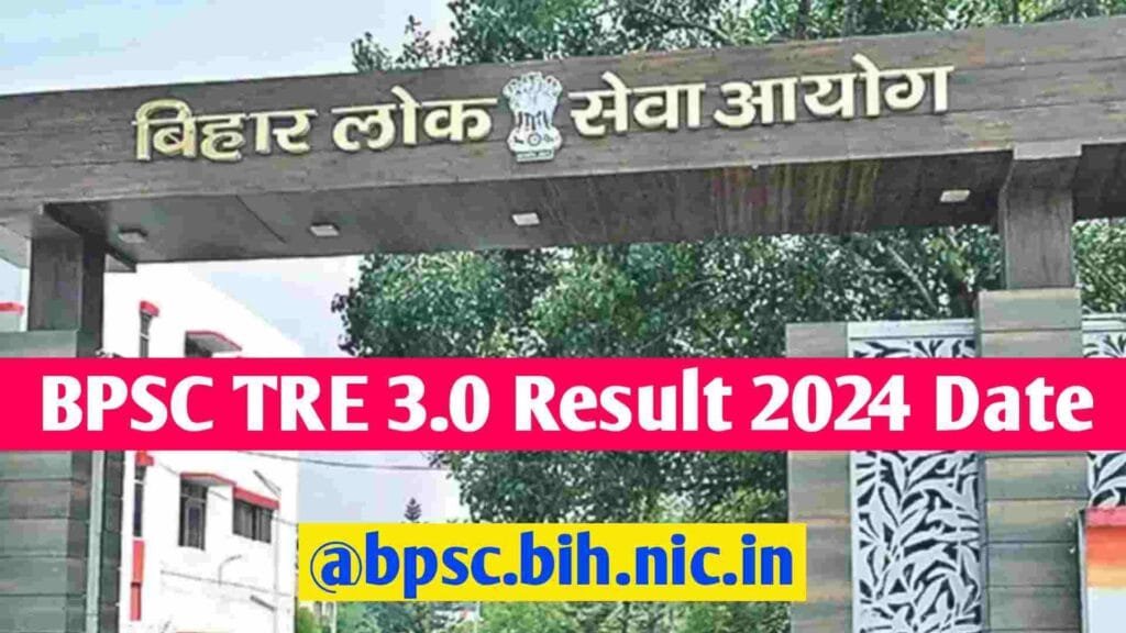 BPSC TRE 3.0 Result 2024 Date