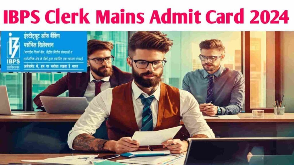 IBPS Clerk Mains Admit Card 2024