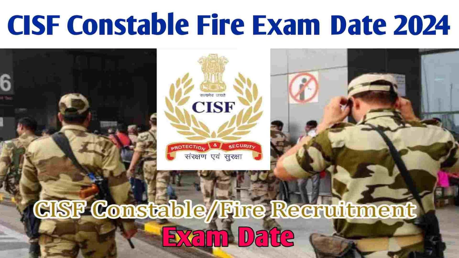 CISF Constable Fire Exam Date 2024